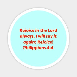 Bible Verse Philippians 4:4 Magnet